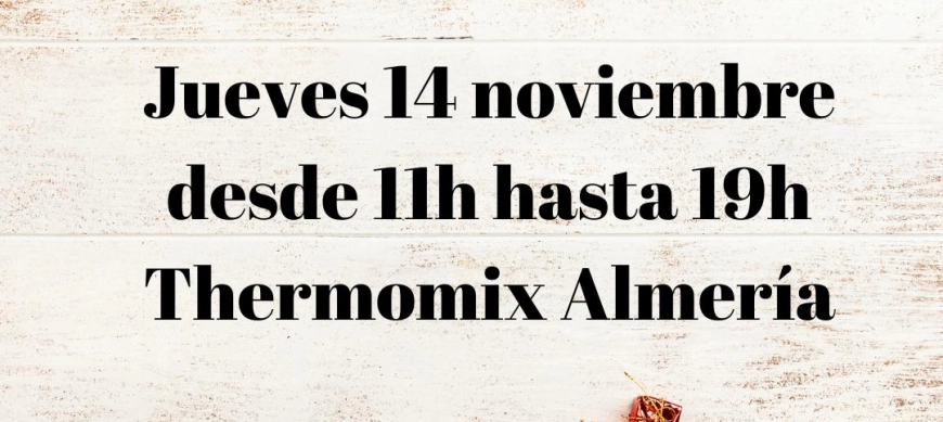 ¡Jornadas de Puertas Abiertas en Thermomix Almeria este Jueves 14! Descubre Todo lo que Thermomix Puede Hacer por Ti